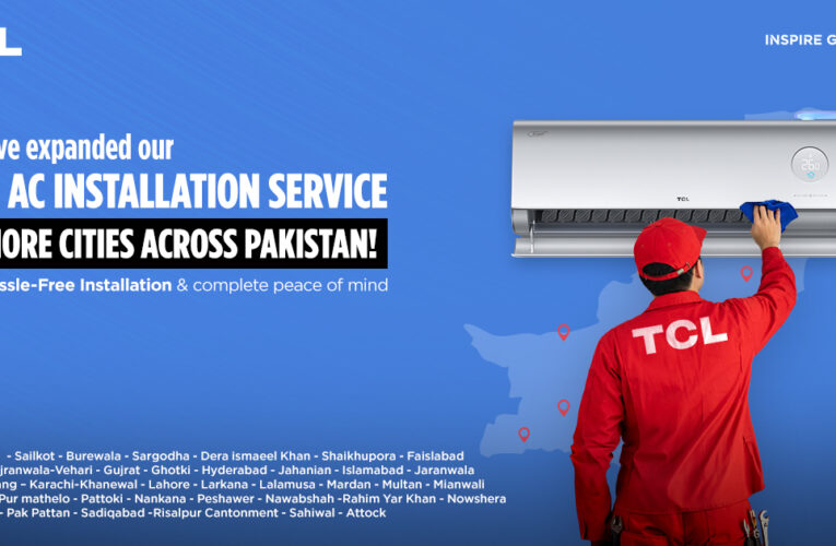 TCL Expands Free AC Installation Service to 40 Cities Across Pakistan